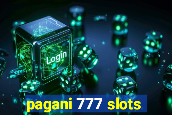 pagani 777 slots